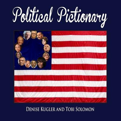 Political Pictionary by Solomon, Toby