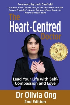 The Heart-Centred Doctor: Lead Your Life with Self-Compassion and Love - 2nd Edition by Ong, Olivia