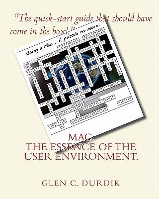 Mac: The Essence of the User Environment. by Durdik, Glen C.