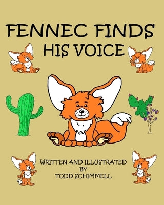Fennec Finds His Voice by Schimmell, Todd