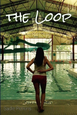 The Loop by Perkins, Sadie