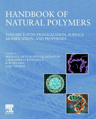 Handbook of Natural Polymers, Volume 2: Functionalization, Surface Modification, and Properties by Sadasivan, Sreekala Meyyarappallil