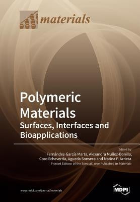 Polymeric Materials: Surfaces, Interfaces and Bioapplications by Fernández-García, Marta