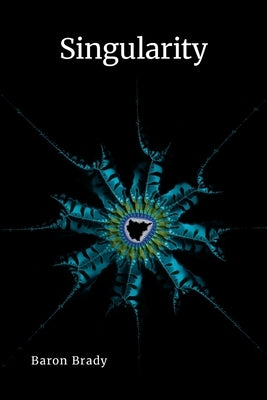 Singularity by Brady, Baron