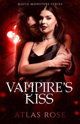 Vampire's Kiss by Rose, Atlas