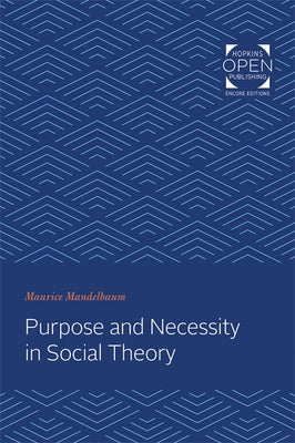 Purpose and Necessity in Social Theory by Mandelbaum, Maurice