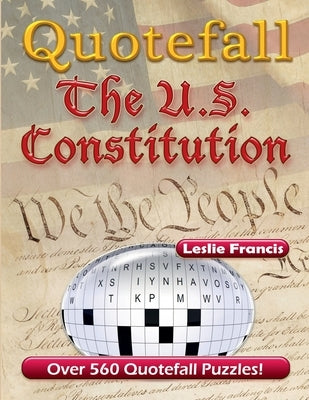 Quotefall Puzzles: The U.S. Constitution by Francis, Leslie
