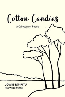 Cotton Candies: A Collection of Poems by Espiritu, Jowie