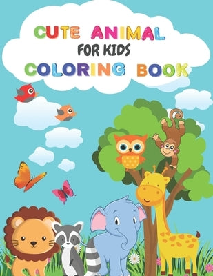 Cute Animal Coloring Book For Kids: Animal Coloring Book: For Toddlers, Boys and Girls, Preschoolers, Young Children Zoo Animals by Creation, Vivids