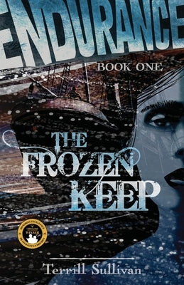 The Frozen Keep: Tales from the Heroic Age of Exploration by Sullivan, Terrill