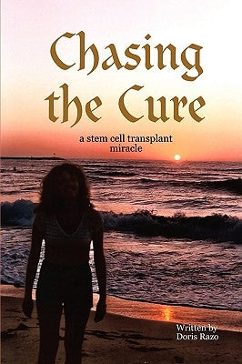 Chasing the Cure by Razo, Doris