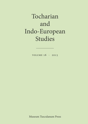 Tocharian and Indo-European Studies 16 by Pinault, Georges-Jean