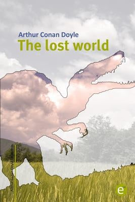 The lost world by Doyle, Arthur Conan