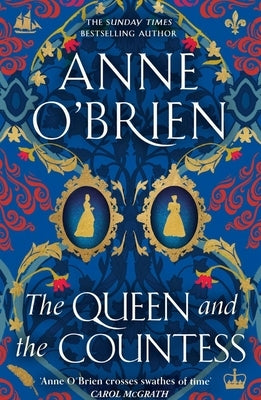 The Queen and the Countess: The Spellbinding New Historical Novel from the Sunday Times Bestselling Author! by O'Brien, Anne