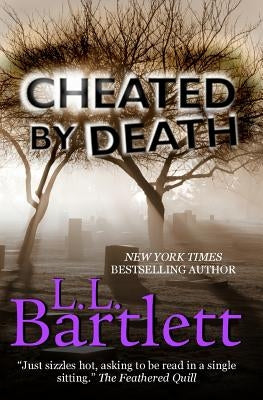 Cheated By Death by Bartlett, L. L.