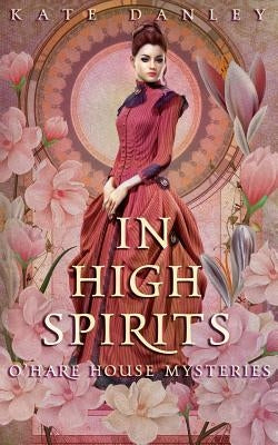 In High Spirits by Danley, Kate