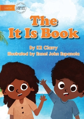 The It Is Book by Clarry, Kr