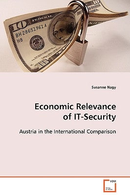 Economic Relevance of IT-Security by Nagy, Susanne
