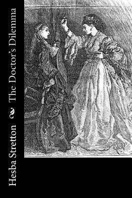The Doctor's Dilemma by Stretton, Hesba