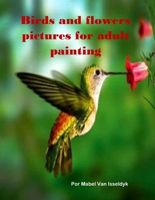 Birds and flowers pictures for adult painting by V. I., M.