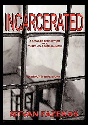 Incarcerated by Fazekas, Istvan