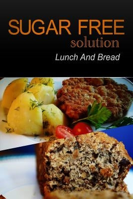 Sugar-Free Solution - Lunch and Bread by 2. Pack Books, Sugar-Free Solution