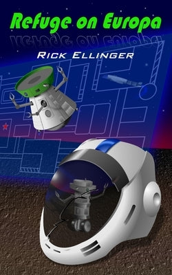 Refuge on Europa by Ellinger, Rick