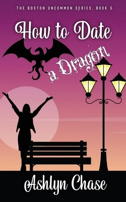 How to Date a Dragon by Chase, Ashlyn
