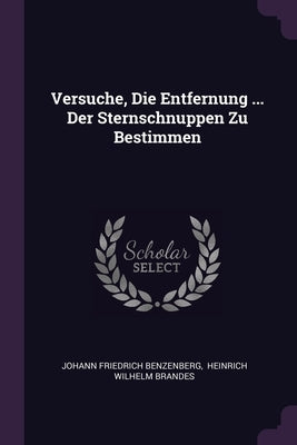 Versuche, Die Entfernung ... Der Sternschnuppen Zu Bestimmen by Benzenberg, Johann Friedrich