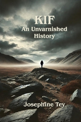 Kif: An Unvarnished History by Tey, Josephine