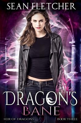 Dragon's Bane (Heir of Dragons: Book 3) by Fletcher, Sean