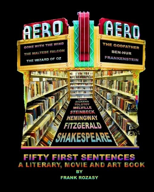Fifty First Sentences: A Literary, Art and Movie Book by Rozasy, Frank