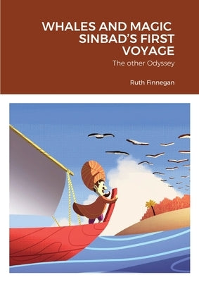 Whales and Magic Sinbad's First Voyage: The other Odyssey by Finnegan, Ruth