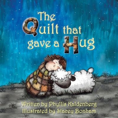 The Quilt that Gave A Hug by Bonham, Stacey