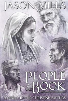 People of the Book: Sonnets in the Christian Mythos by Mills, Jason