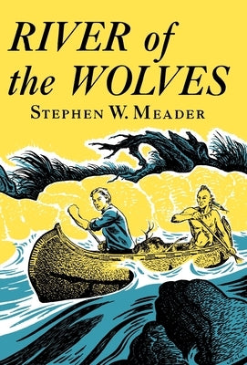 River Of The Wolves by Meader, Stephen W.