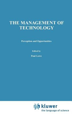 Management of Technology: Perception and Opportunities by Lowe, H.