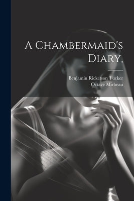 A Chambermaid's Diary, by Mirbeau, Octave