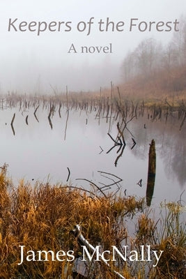 Keepers of the Forest by McNally, James F.