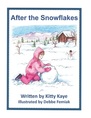 After the Snowflakes by Kaye, Kitty