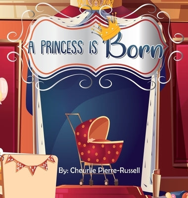 A Princess Is Born by Pierre-Russell, Cheurlie