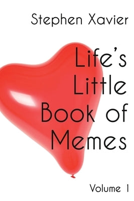 Life's Little Book of Memes by Xavier, Stephen