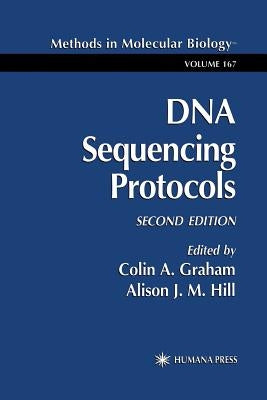 DNA Sequencing Protocols by Graham, Colin A.