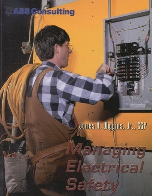 Managing Electrical Safety by Wiggins, James H.