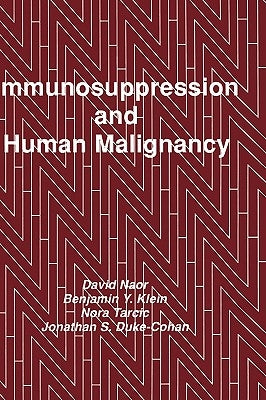 Immunosuppression and Human Malignancy by Naor, David