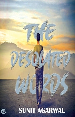 The Desolated Words by Agarwal, Sunit