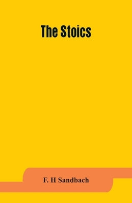 The Stoics by H. Sandbach, F.