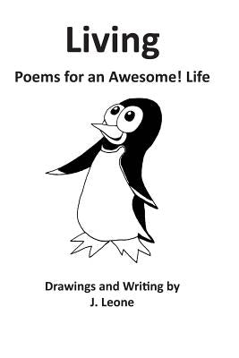 Living: Poems For An Awesome! Life by Leone, J.