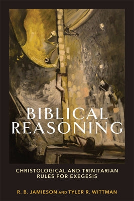 Biblical Reasoning by Jamieson, R. B.