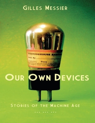 Our Own Devices by Messier, Gilles